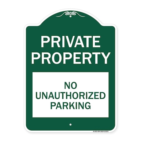 Signmission Private Property-No Unauthorized Parking, Green & White Aluminum Sign, 18" x 24", GW-1824-23251 A-DES-GW-1824-23251